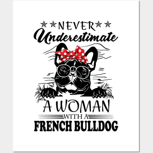 Never Underestimate A Woman With A French Bulldog Posters and Art